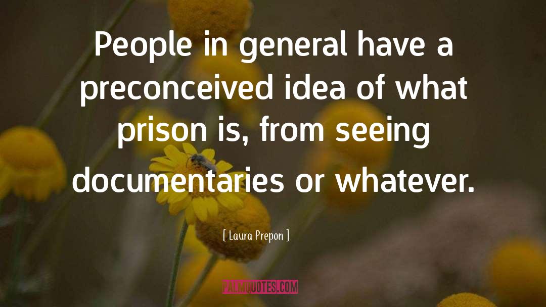 Laura Prepon Quotes: People in general have a