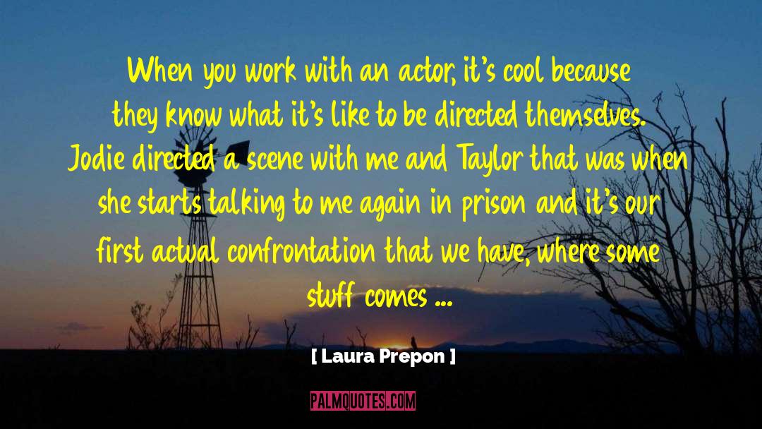 Laura Prepon Quotes: When you work with an