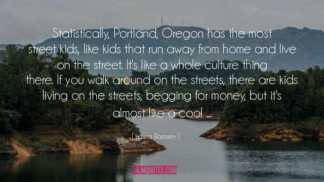 Laura Ramsey Quotes: Statistically, Portland, Oregon has the