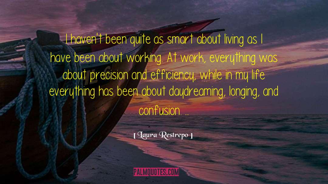 Laura Restrepo Quotes: I haven't been quite as