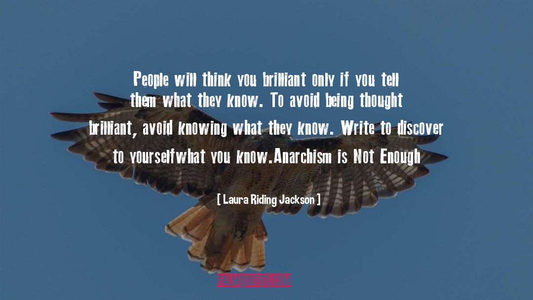 Laura Riding Jackson Quotes: People will think you brilliant