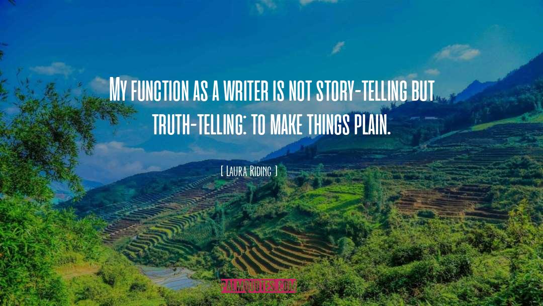 Laura Riding Quotes: My function as a writer