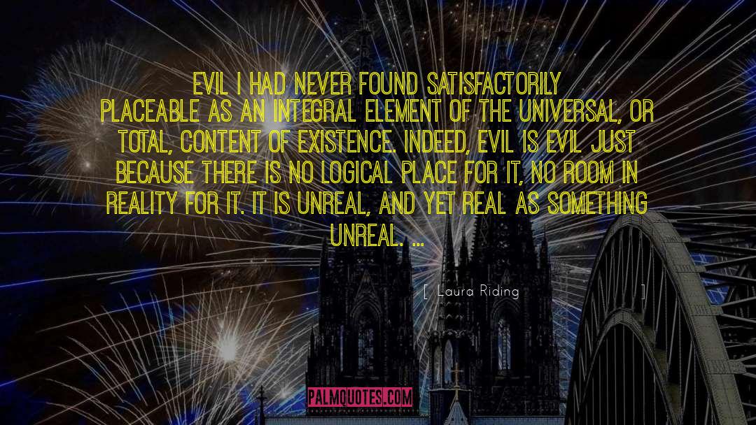 Laura Riding Quotes: Evil I had never found