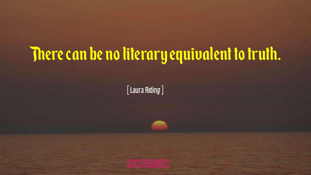 Laura Riding Quotes: There can be no literary