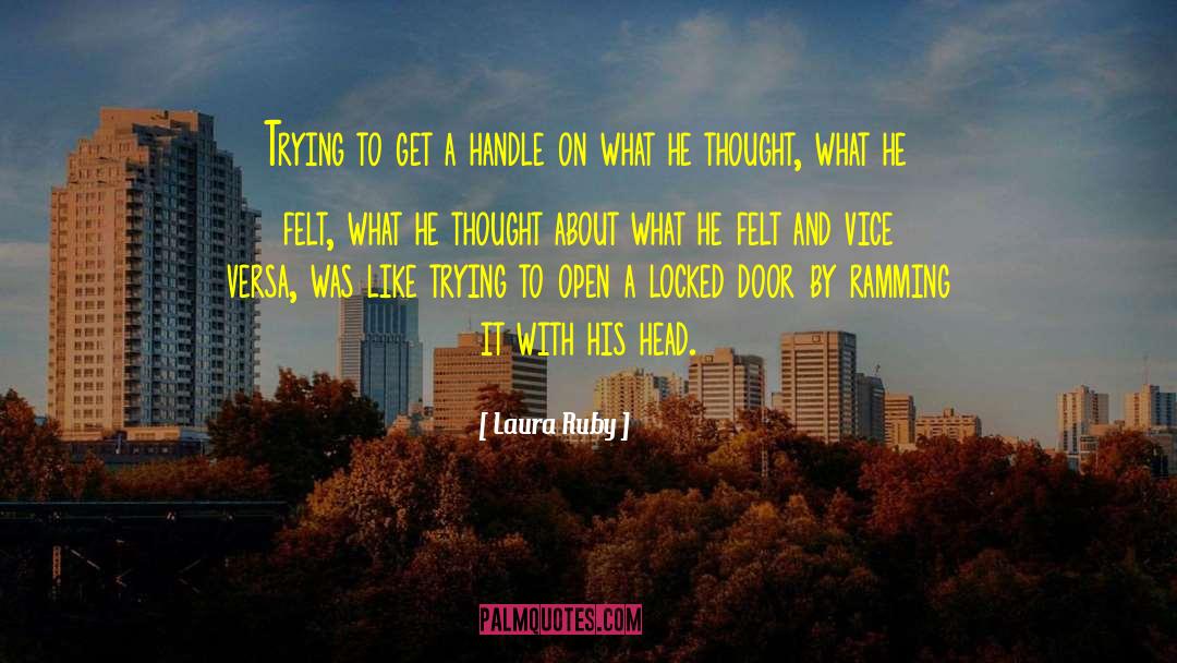 Laura Ruby Quotes: Trying to get a handle