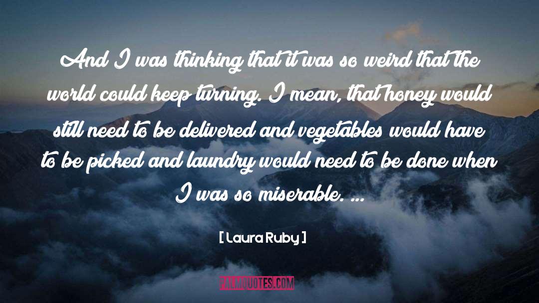 Laura Ruby Quotes: And I was thinking that