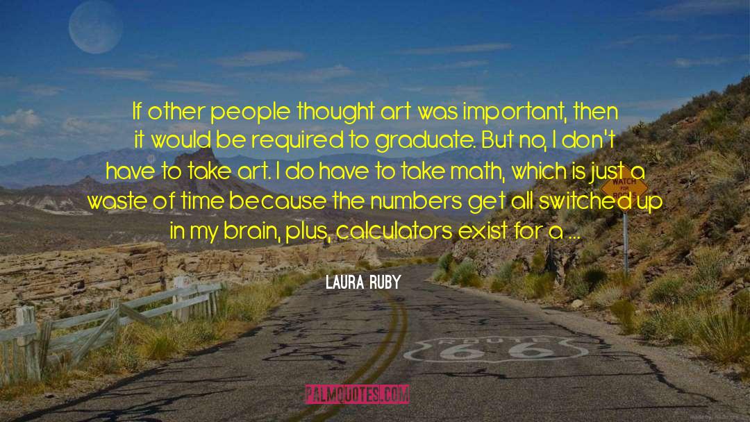 Laura Ruby Quotes: If other people thought art