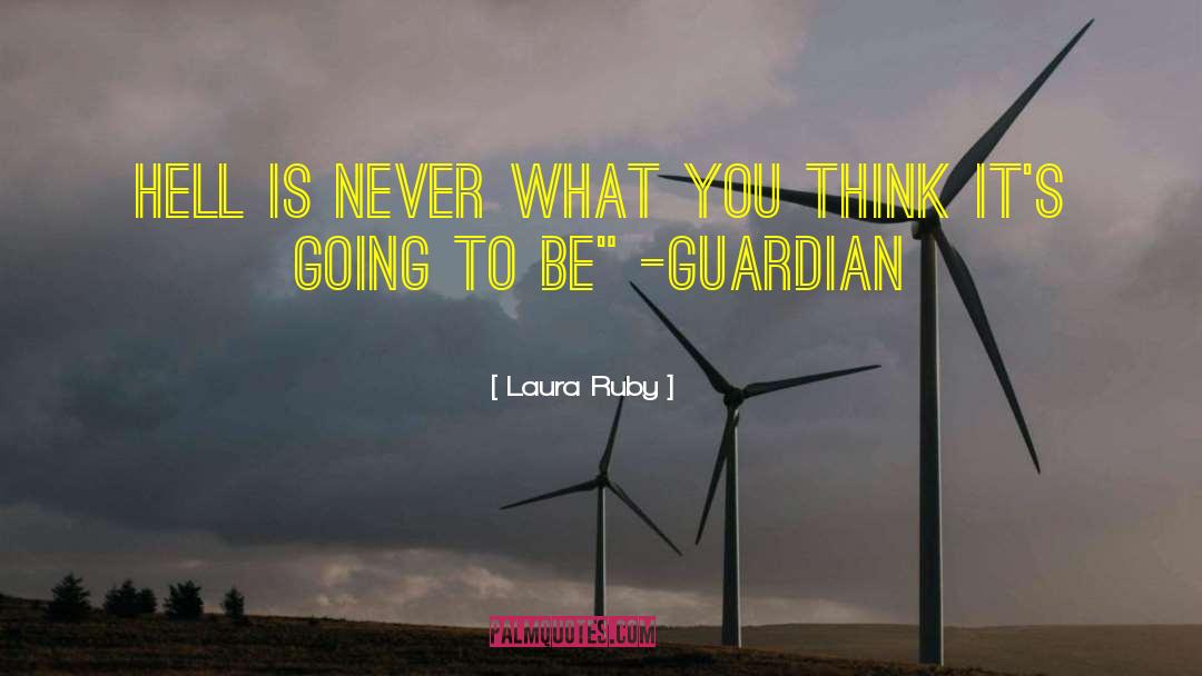 Laura Ruby Quotes: Hell is never what you