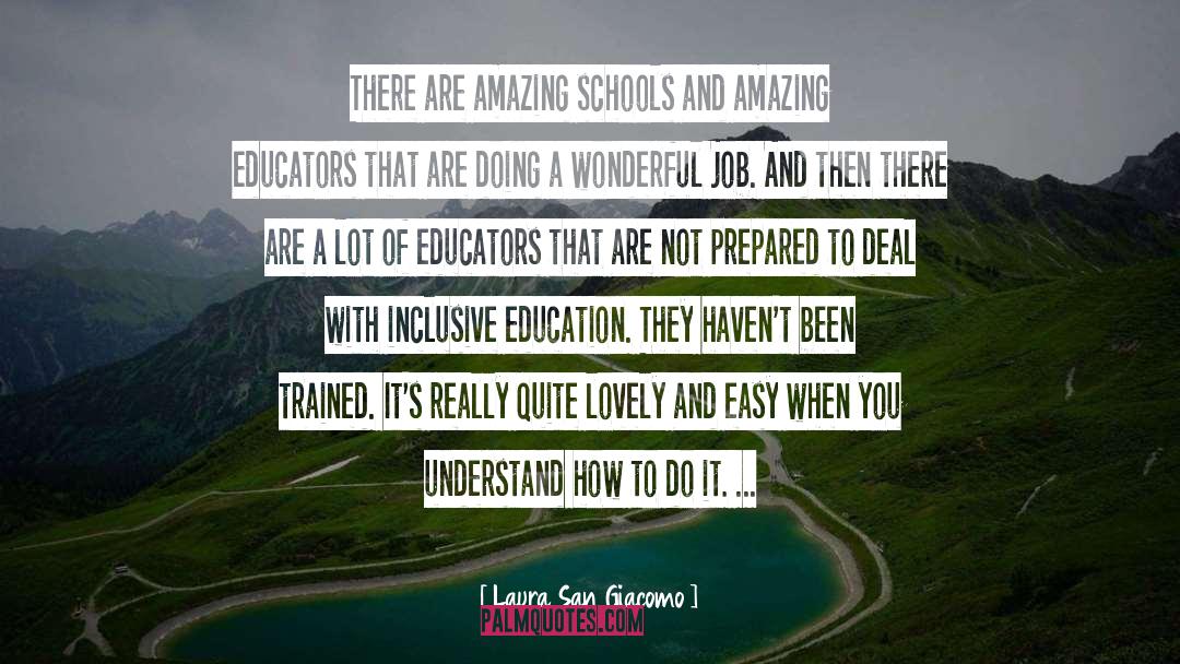 Laura San Giacomo Quotes: There are amazing schools and