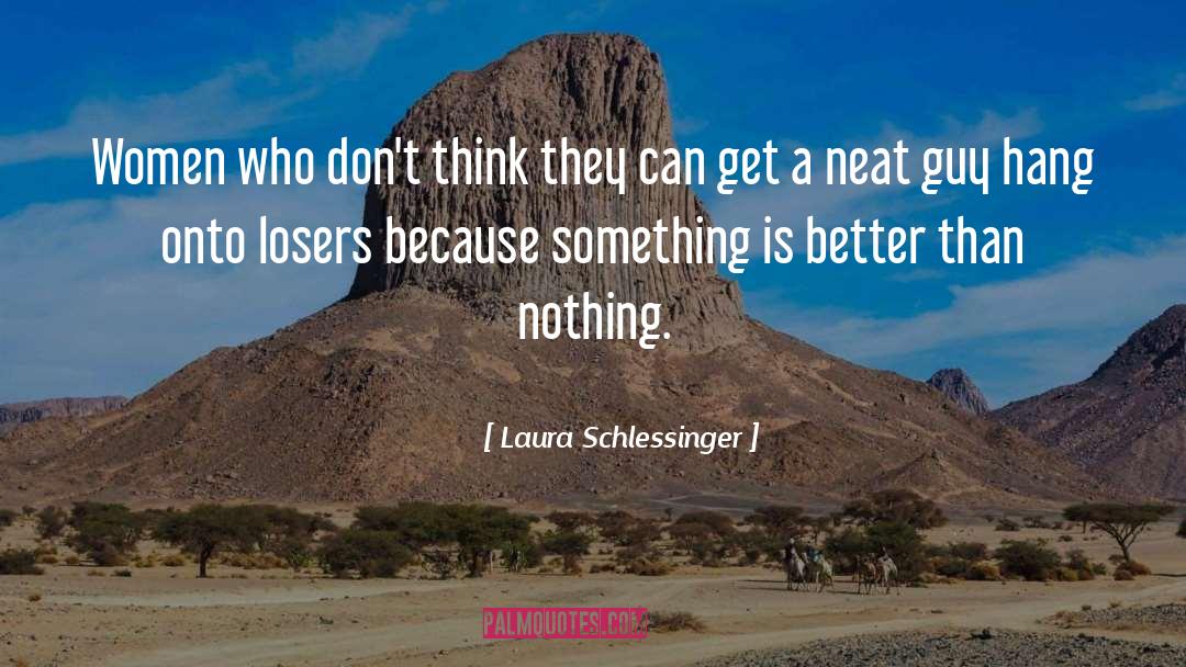 Laura Schlessinger Quotes: Women who don't think they
