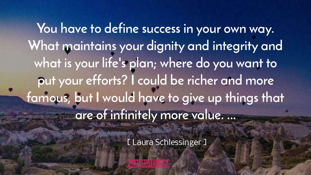 Laura Schlessinger Quotes: You have to define success