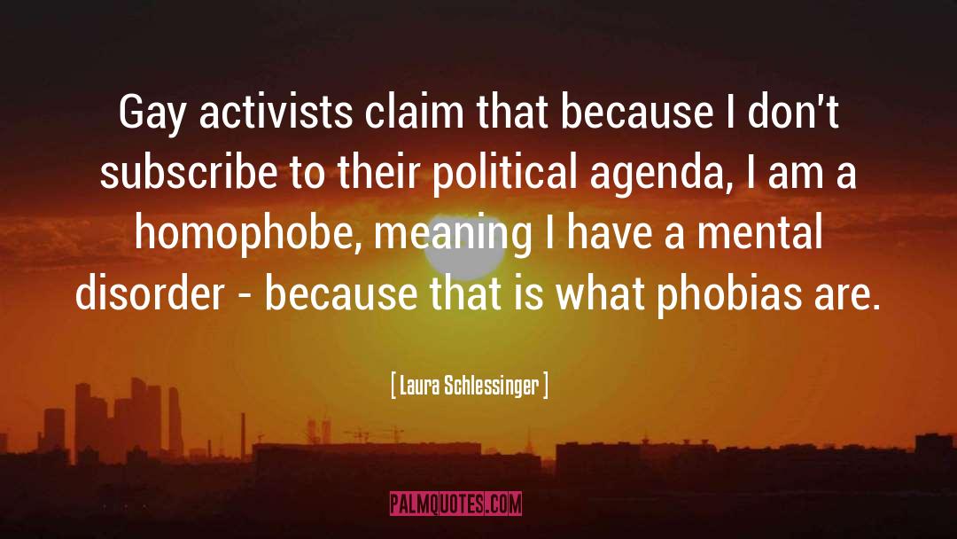 Laura Schlessinger Quotes: Gay activists claim that because