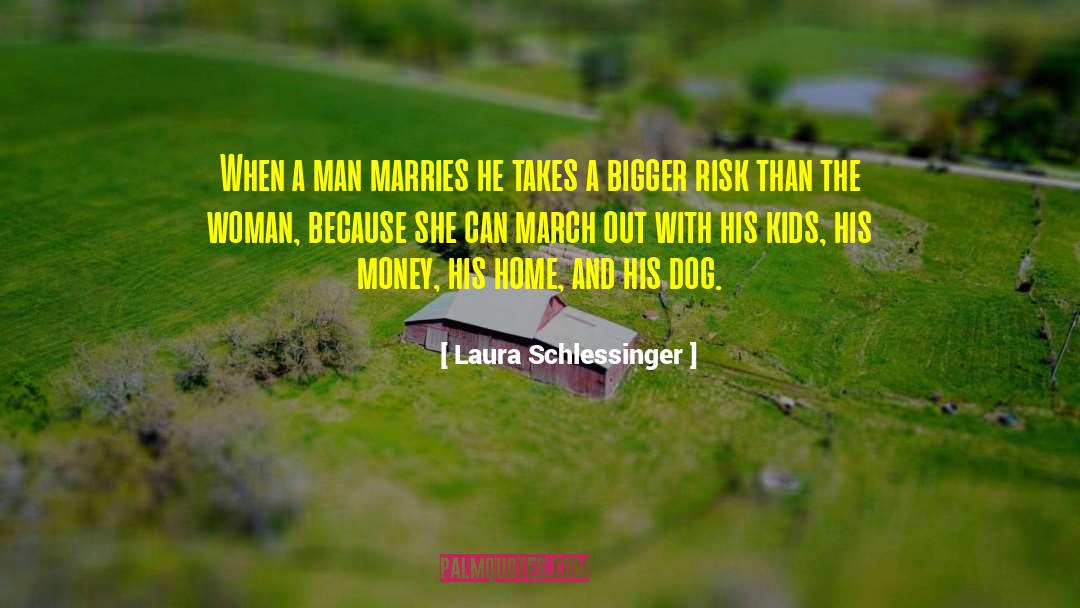 Laura Schlessinger Quotes: When a man marries he