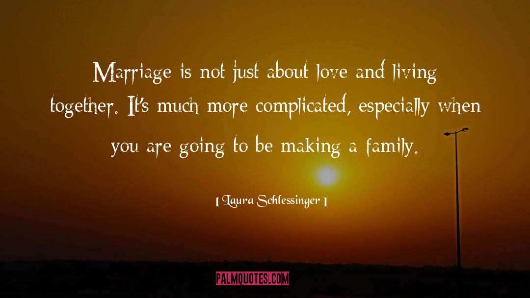 Laura Schlessinger Quotes: Marriage is not just about