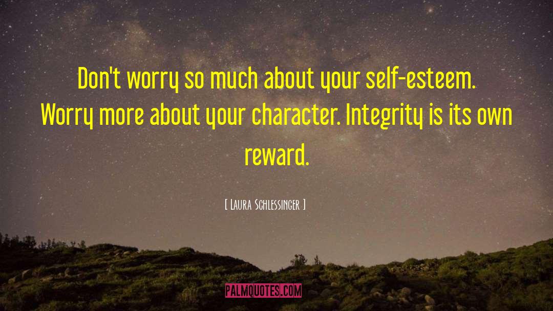 Laura Schlessinger Quotes: Don't worry so much about