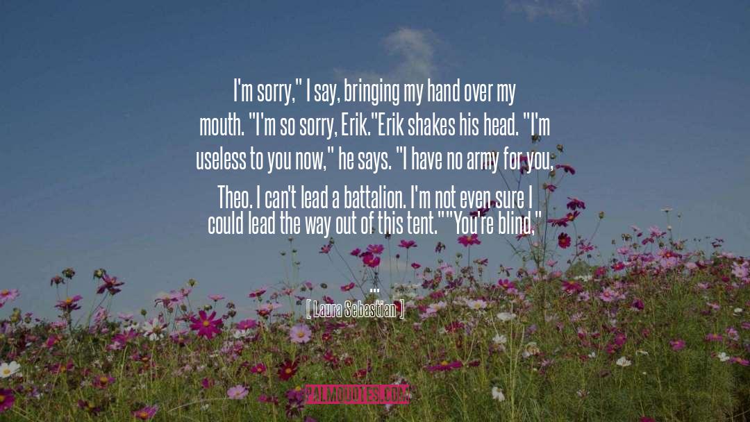 Laura Sebastian Quotes: I'm sorry,