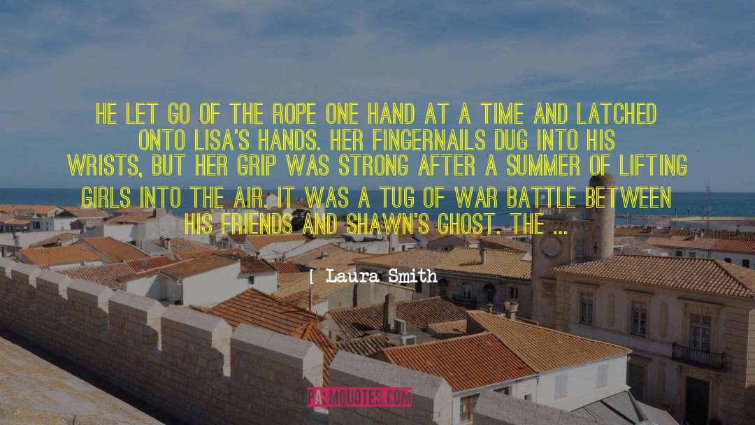 Laura Smith Quotes: He let go of the