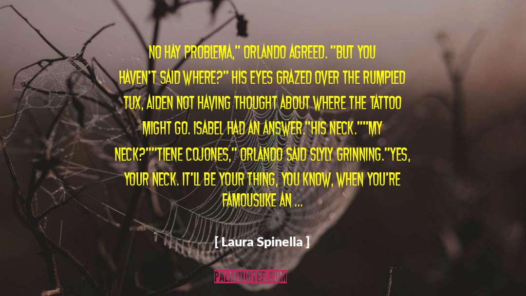 Laura Spinella Quotes: No hay problema,