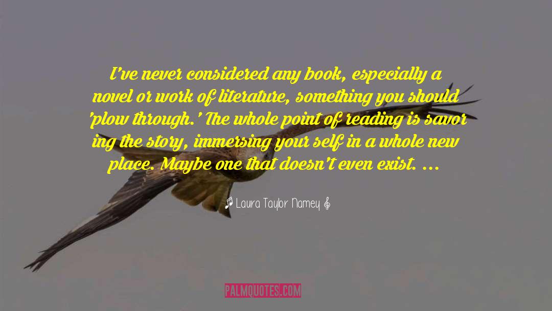 Laura Taylor Namey Quotes: I've never considered any book,