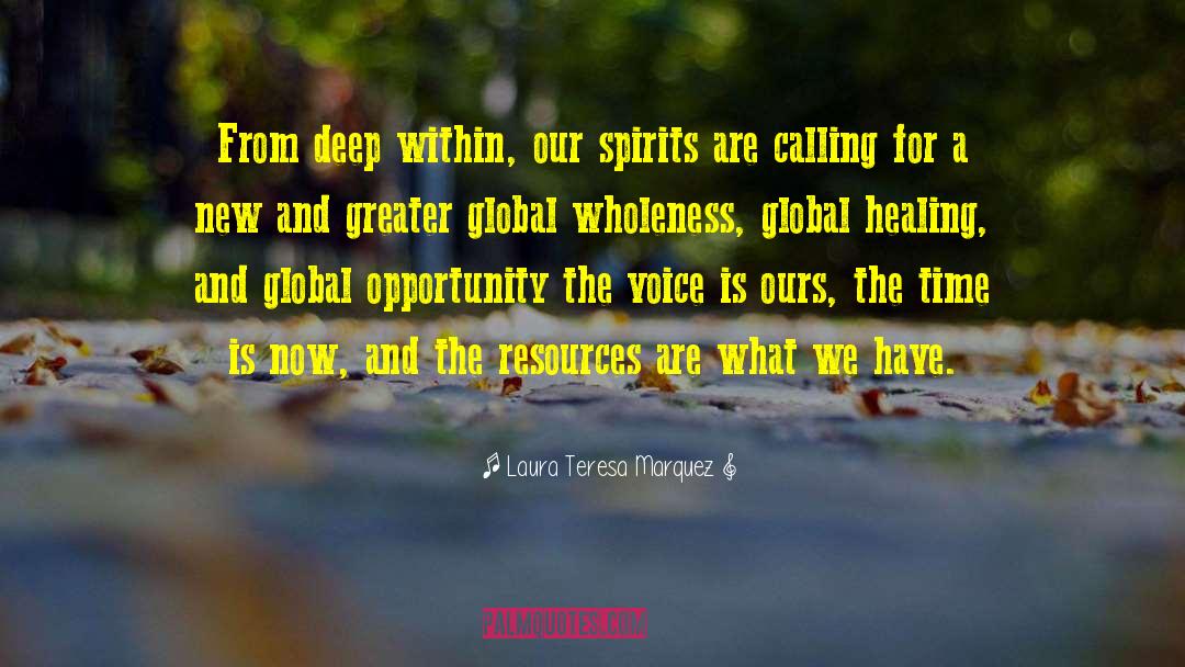 Laura Teresa Marquez Quotes: From deep within, our spirits
