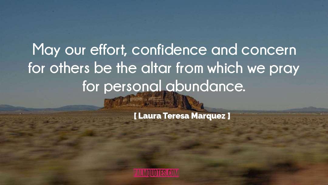 Laura Teresa Marquez Quotes: May our effort, confidence and