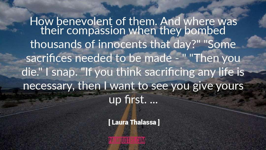 Laura Thalassa Quotes: How benevolent of them. And