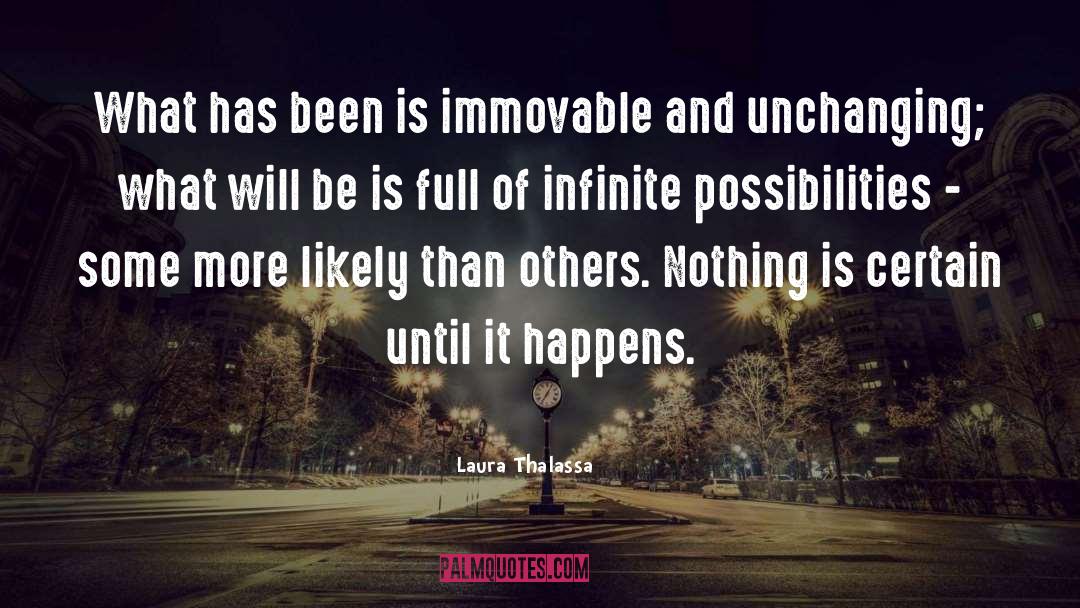 Laura Thalassa Quotes: What has been is immovable