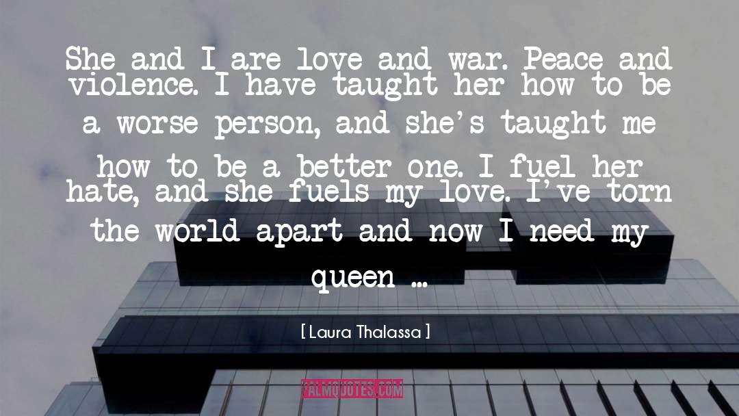 Laura Thalassa Quotes: She and I are love
