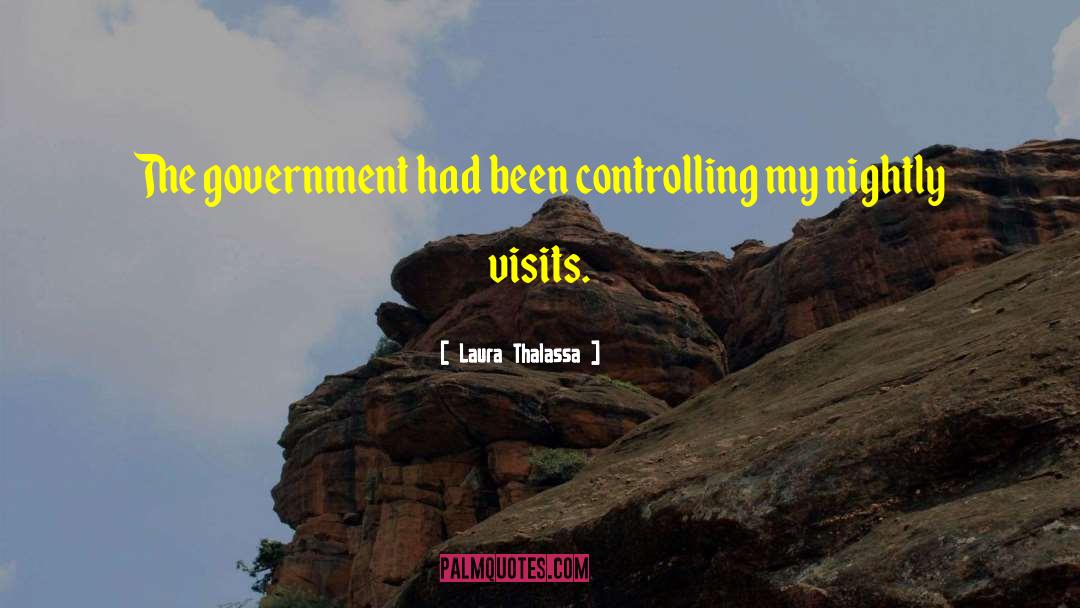 Laura Thalassa Quotes: The government had been controlling