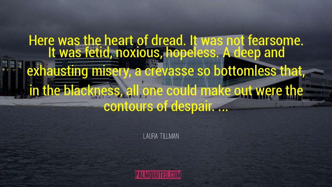 Laura Tillman Quotes: Here was the heart of