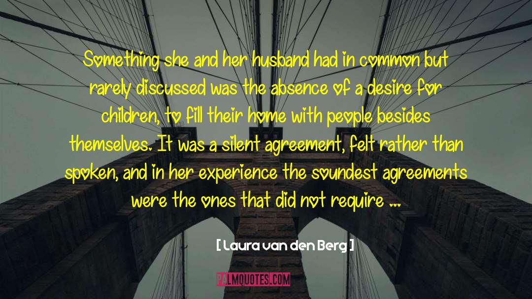 Laura Van Den Berg Quotes: Something she and her husband