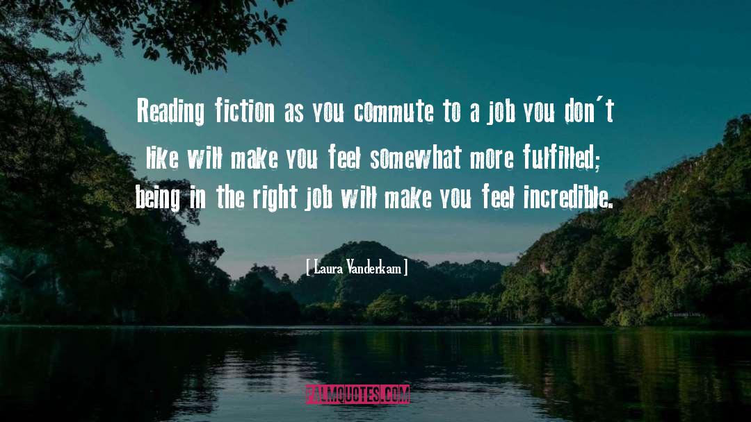 Laura Vanderkam Quotes: Reading fiction as you commute