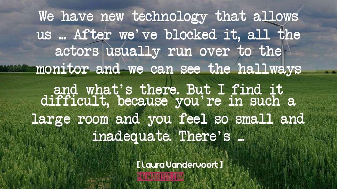 Laura Vandervoort Quotes: We have new technology that