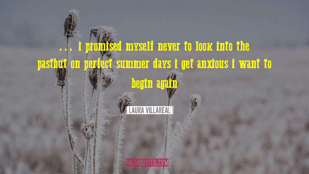 Laura Villareal Quotes: … i promised myself never