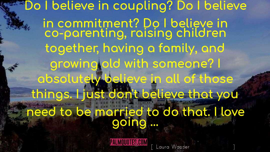 Laura Wasser Quotes: Do I believe in coupling?