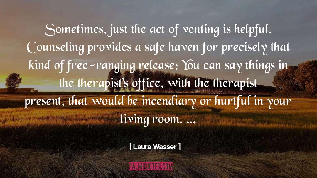 Laura Wasser Quotes: Sometimes, just the act of