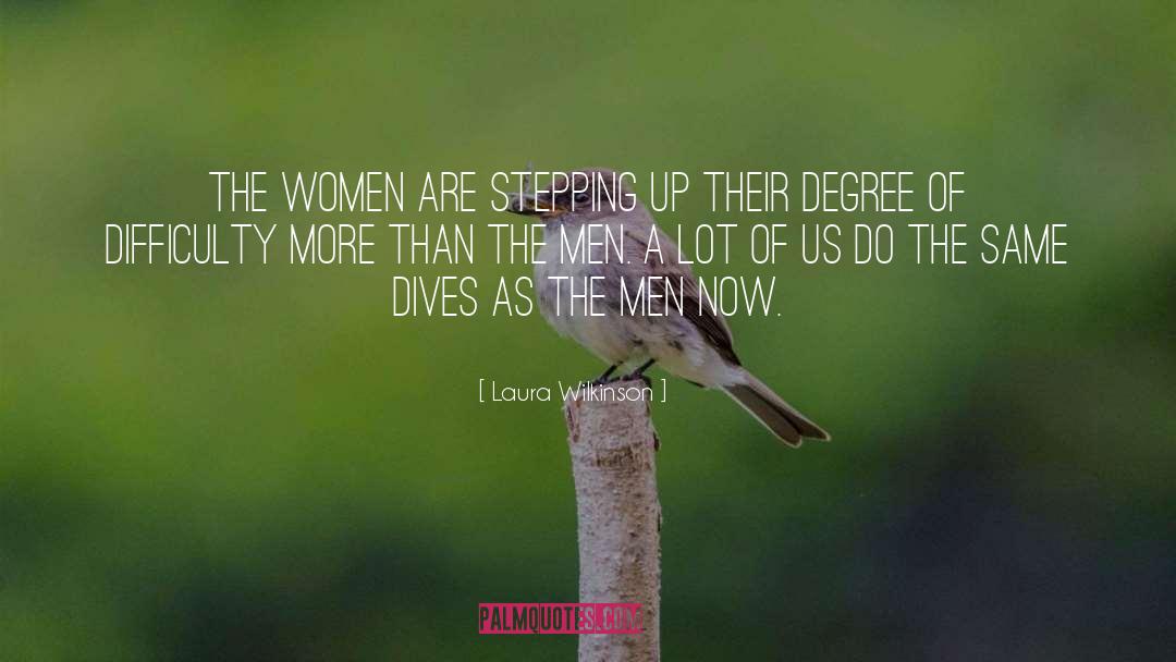 Laura Wilkinson Quotes: The women are stepping up