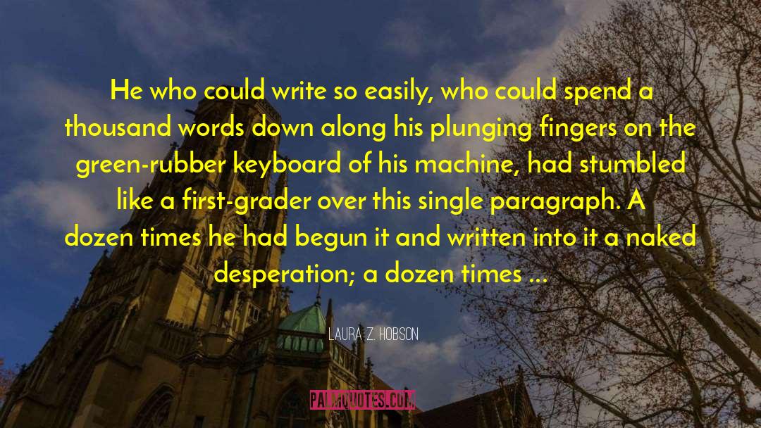 Laura Z. Hobson Quotes: He who could write so