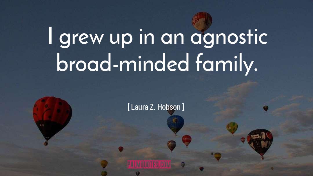 Laura Z. Hobson Quotes: I grew up in an