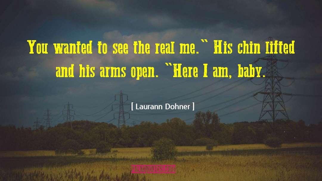 Laurann Dohner Quotes: You wanted to see the