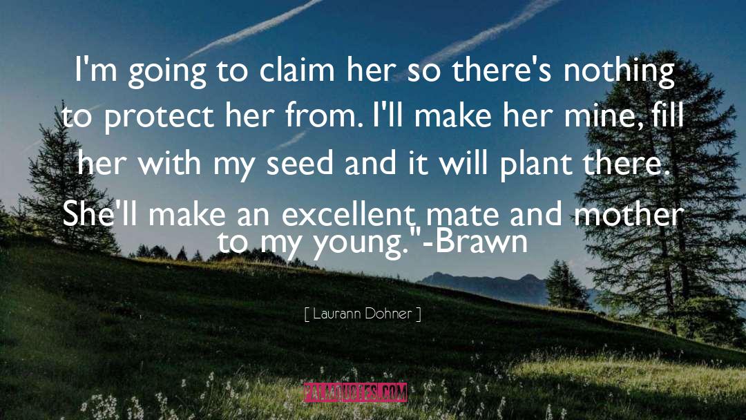 Laurann Dohner Quotes: I'm going to claim her