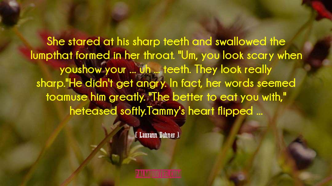 Laurann Dohner Quotes: She stared at his sharp