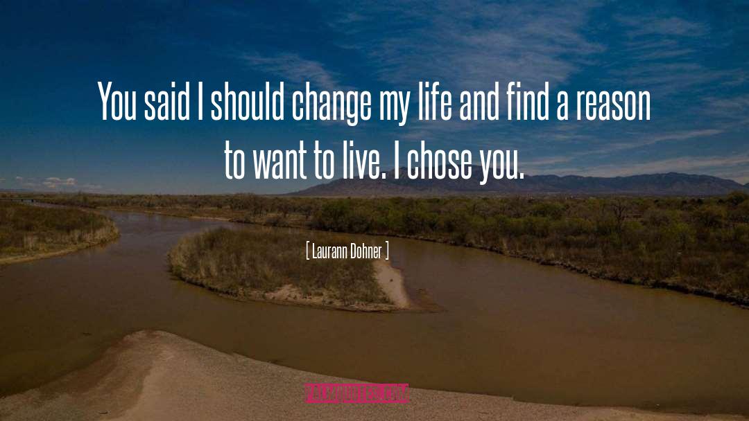 Laurann Dohner Quotes: You said I should change