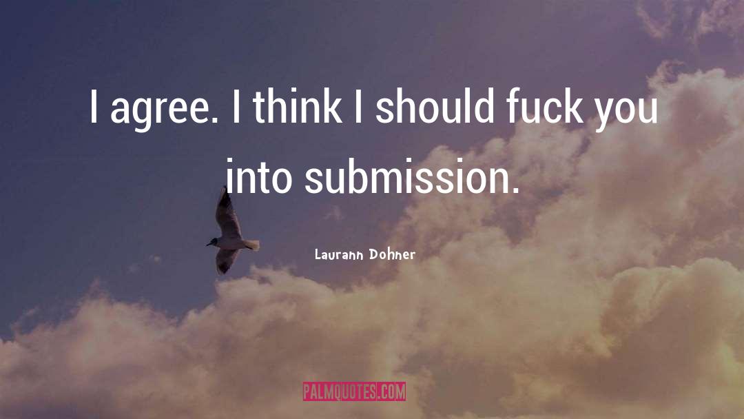 Laurann Dohner Quotes: I agree. I think I