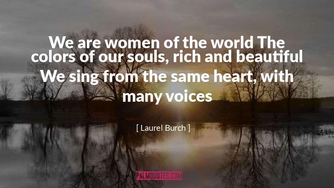 Laurel Burch Quotes: We are women of the