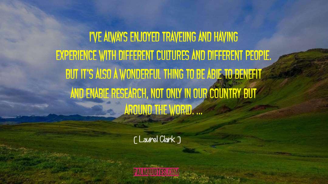 Laurel Clark Quotes: I've always enjoyed traveling and