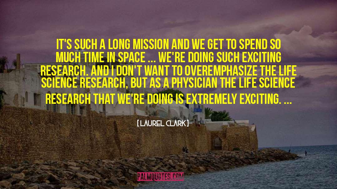 Laurel Clark Quotes: It's such a long mission