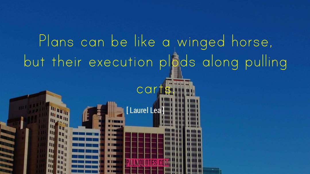 Laurel Lea Quotes: Plans can be like a