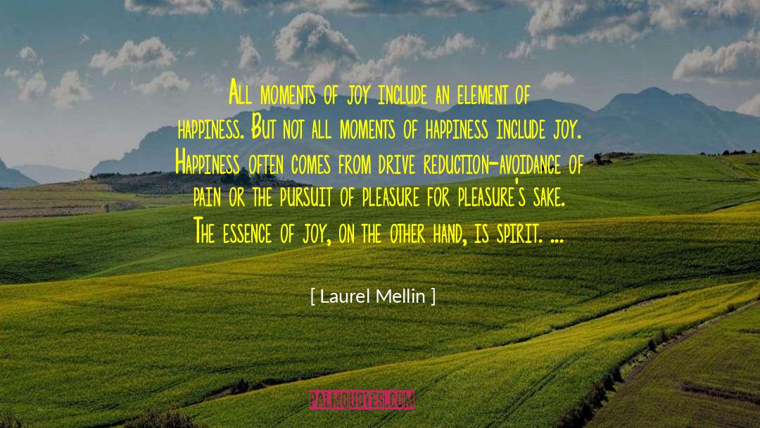 Laurel Mellin Quotes: All moments of joy include