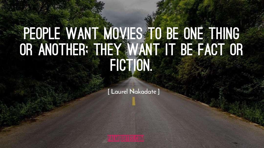 Laurel Nakadate Quotes: People want movies to be